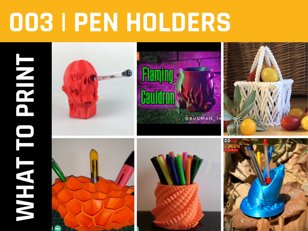 003 PEN HOLDERS What to print.png