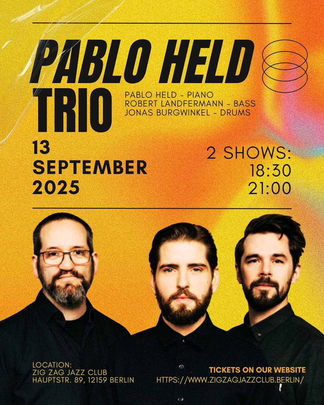 TOMORROW

Pablo Held Trio

📅Saturday, September 13, 2025
18:30 &amp; 21:00

🌟The Pablo Held Trio is one of Europe&rsquo;s most daring and celebrated jazz ensembles, known for transcending boundaries between composition and improvisation. With their