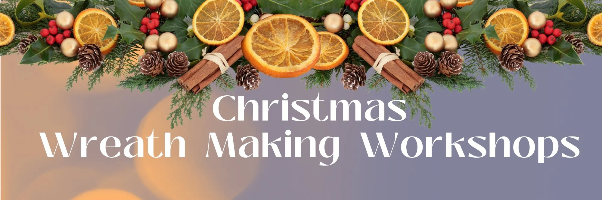 Christmas Wreath Making Workshops New Banner.jpg