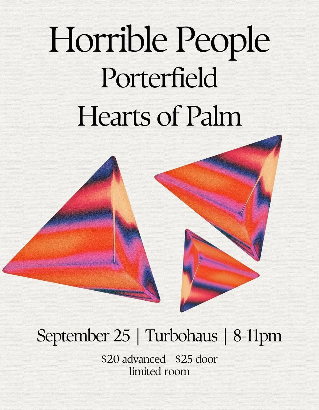 HORRIBLE PEOPLE + PORTERFIELD + HEARTS OF PALM