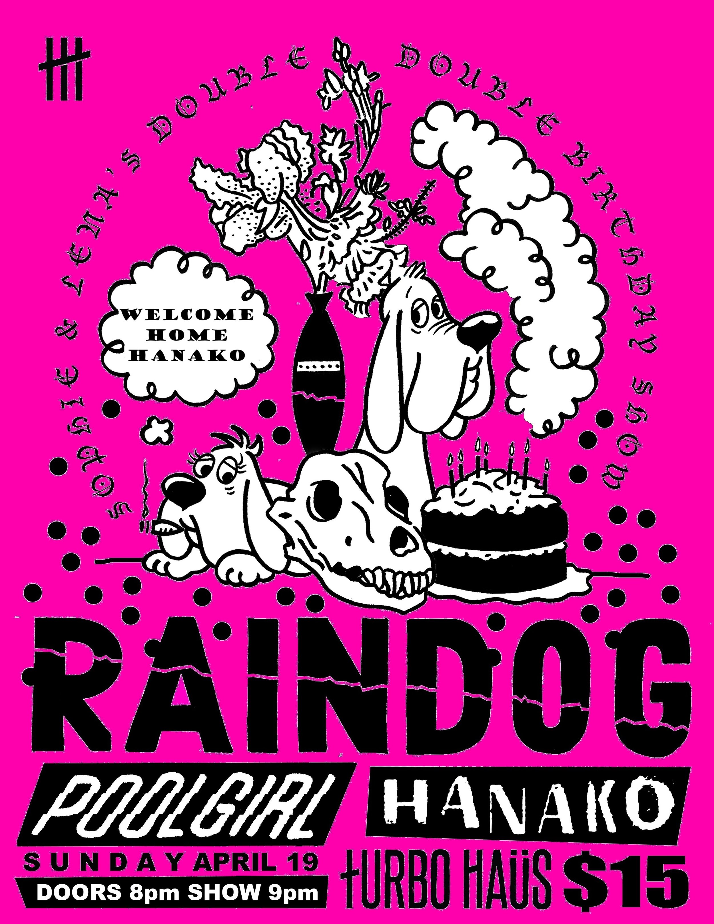 Rain Dog + Poolgirl + Hanako 