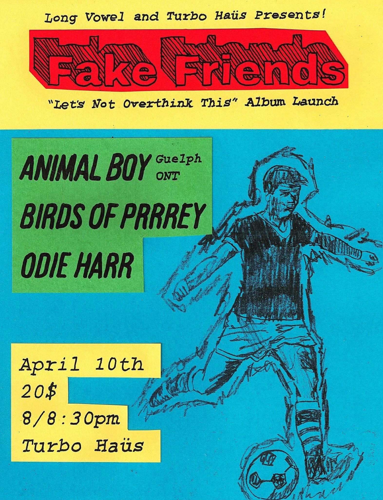 Fake Friends + Animal Boy + Birds of Prrrey + Odie Harr