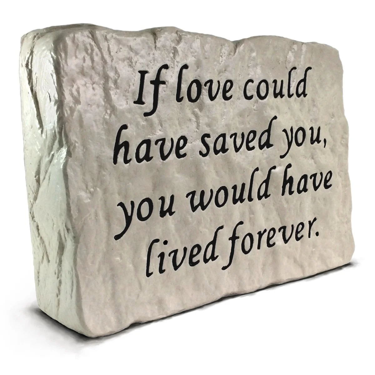 Engraved memorial stone with quote If Love Could Have Saved You - bereavement garden rock