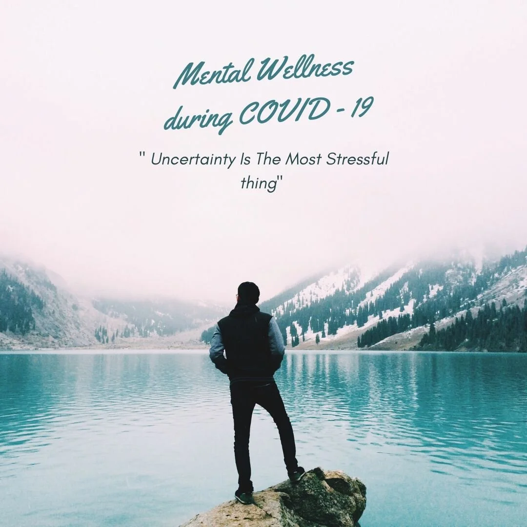 Mental Wellness during COVID - 19