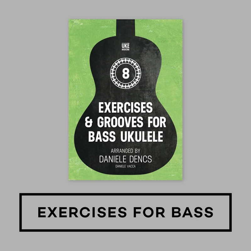 10 Intermediate Exercises and Grooves for Bass Ukulele - UKE Magazine Downloadable Songbook