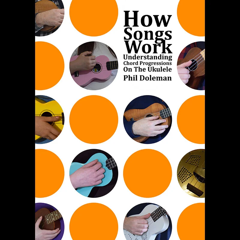 Book - How Songs Work on the Ukulele - Phil Doleman