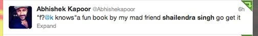 Abhishek Kapoor tweet endorsing F?@k Knows by Shailendra Singh — fun book by my mad friend