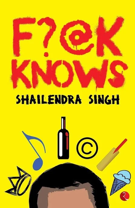 F?@k Knows book cover — Shailendra Singh, published by Rupa Publications 2013, HT-Nielsen #1 bestseller