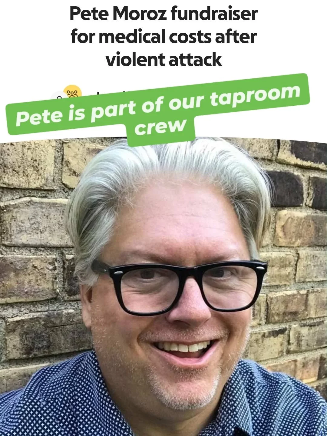 Pete has a long road to recovery.  If you are able to help his GoFundMe and/or send him healing thoughts sna energy - Thank You!! 
https://www.gofundme.com/f/pete-moroz-fundraiser-for-medical-costs-after-violent-attack