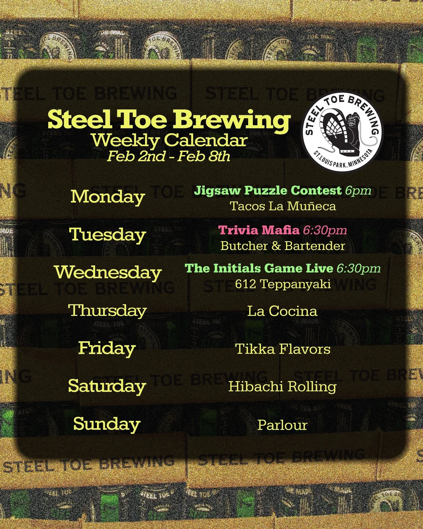 🥾🍻 STB Weekly Schedule Feb 2nd - 8th 🍻🥾

Food Trucks 🍻:
@tacos_la_muneca_mx 
@butcherandbartender
@612teppanyakimn 
@la_cocina_mn 
@tikkaflavors 
@hibachirolling 
@parlourfoodtruck 

Events 🎉:
@sarahdoespuzzles 
@triviamafia 
@theinitialsgameli