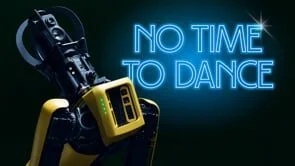 BOSTON DYNAMICS - NO TIME TO DANCE