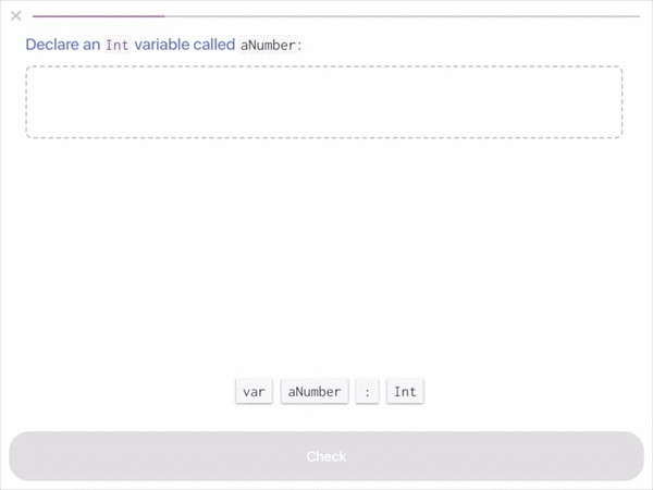 TapCoding includes hundreds of code building exercises which allow you to use pieces of Swift code to learn the fundamentals, without getting bogged down in the overwhelming amount of syntax needed to become a programmer.