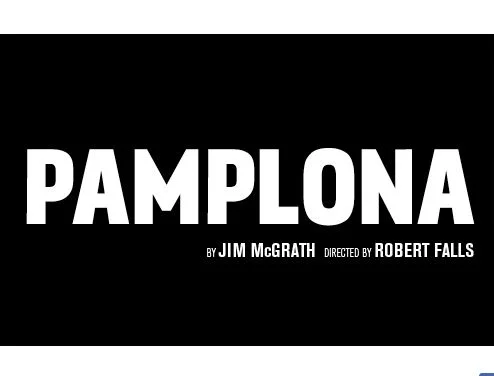 Pamplona - Goodman Theatre