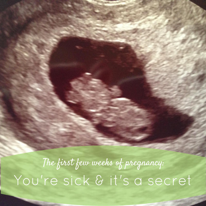 The first few weeks of pregnancy: You're sick and it's a secret