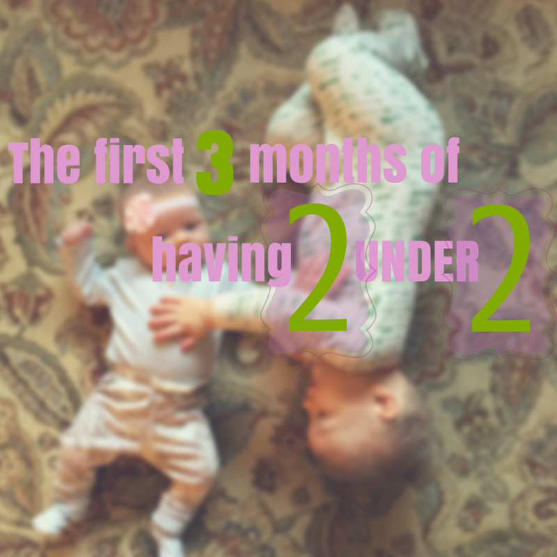 The first 3 months of having 2 under 2