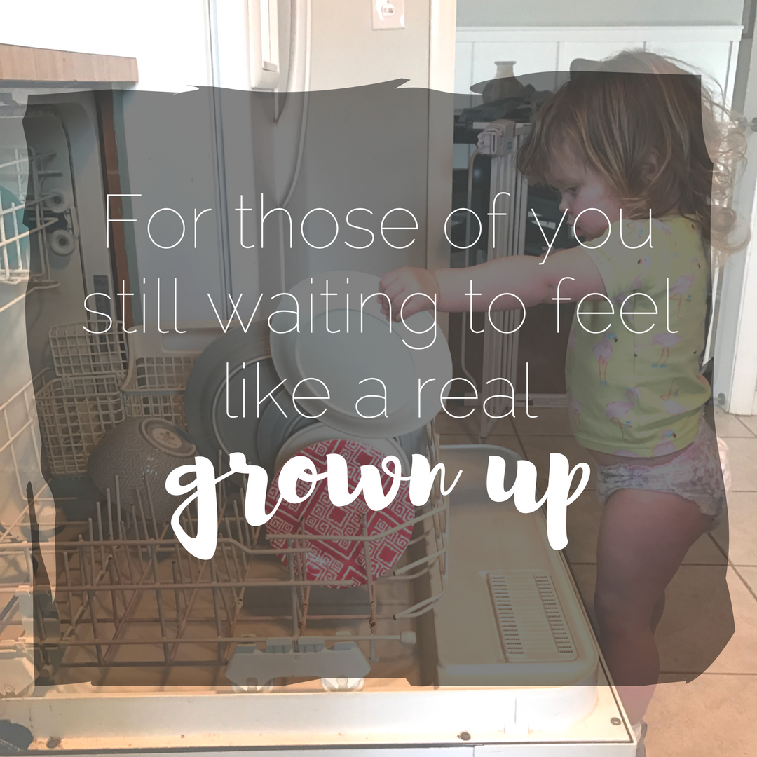 For those of you still waiting to feel like a grown up