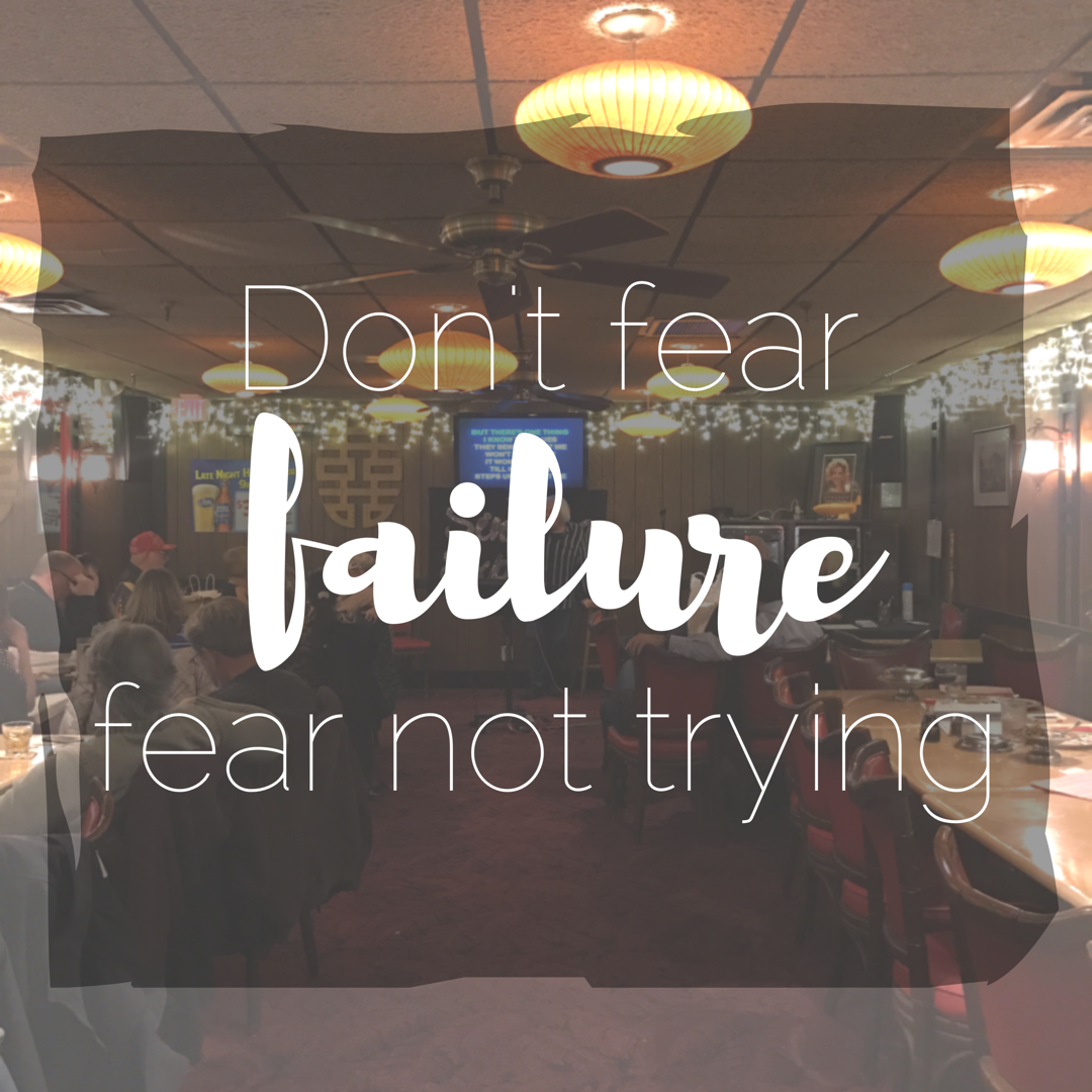 Don't fear failure, fear not trying