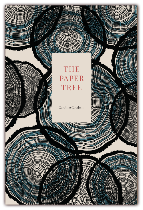 The Paper Tree (front cover) Poems by Caroline Goodwin CLICK IMAGE TO ENLARGE