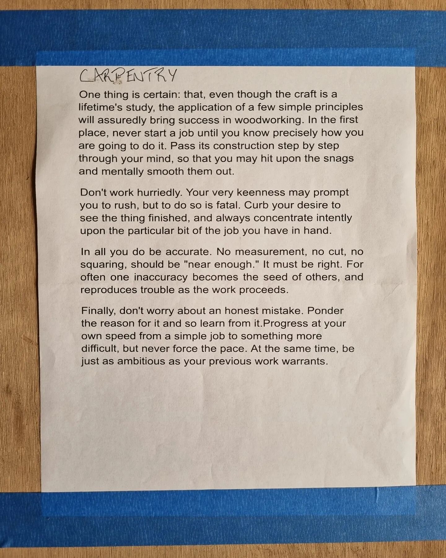This says so much about the team of builders we are fortunate enough to have building our home. This bit of wisdom is stuck up on the wall amongst the sketches and construction details.

&quot;CARPENTRY
One thing is certain: that, even though the cra