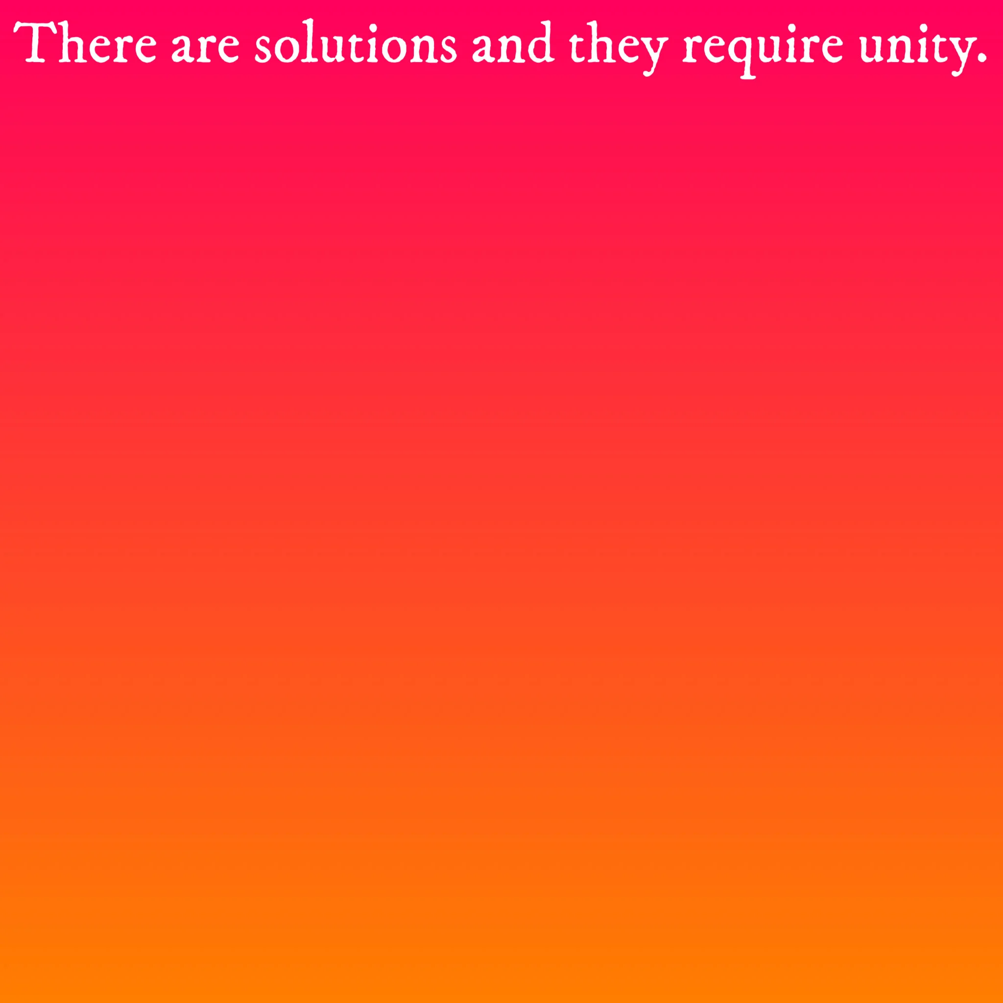 Es gibt Lösungen und sie erfordern Einheit. Hay soluciones y requieren unidad.有解决方案，他们需要团结。