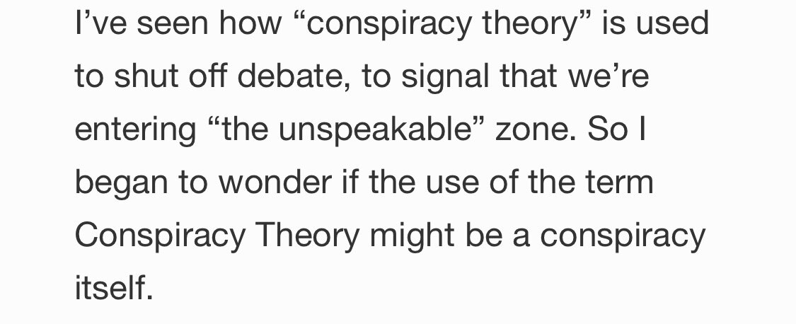 Credit: Project Unspeakable I've seen how “conspiracy theory" is used to shut off debate, to signal that we're entering "the unspeakable" zone. So I began to wonder if the use of the term Conspiracy Theory might be a conspiracy itself.