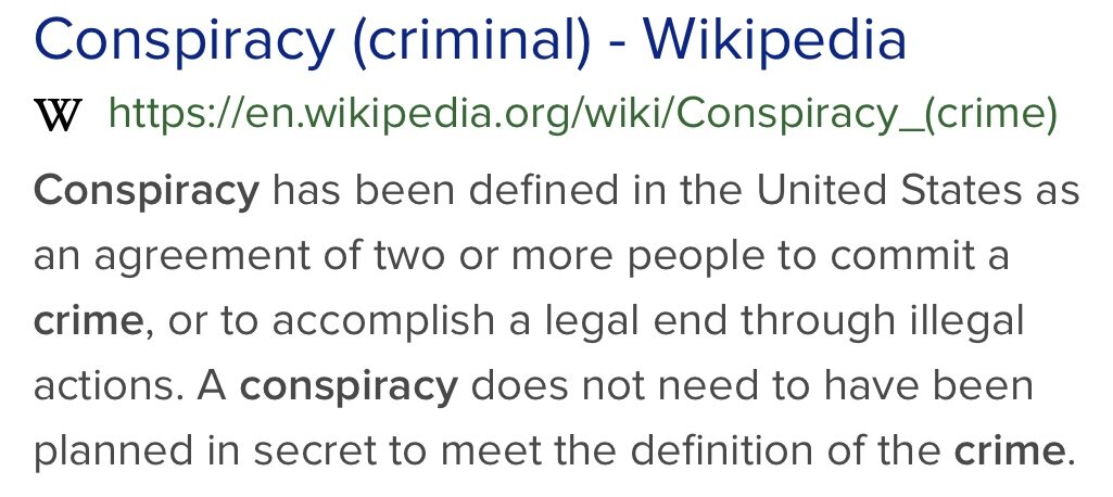 Conspiracy (criminal) - (crime) Conspiracy has been defined in the United States as an agreement of two or more people to commit a crime, or to accomplish a legal end through illegal actions. A conspiracy does not need to have been planned in secret…