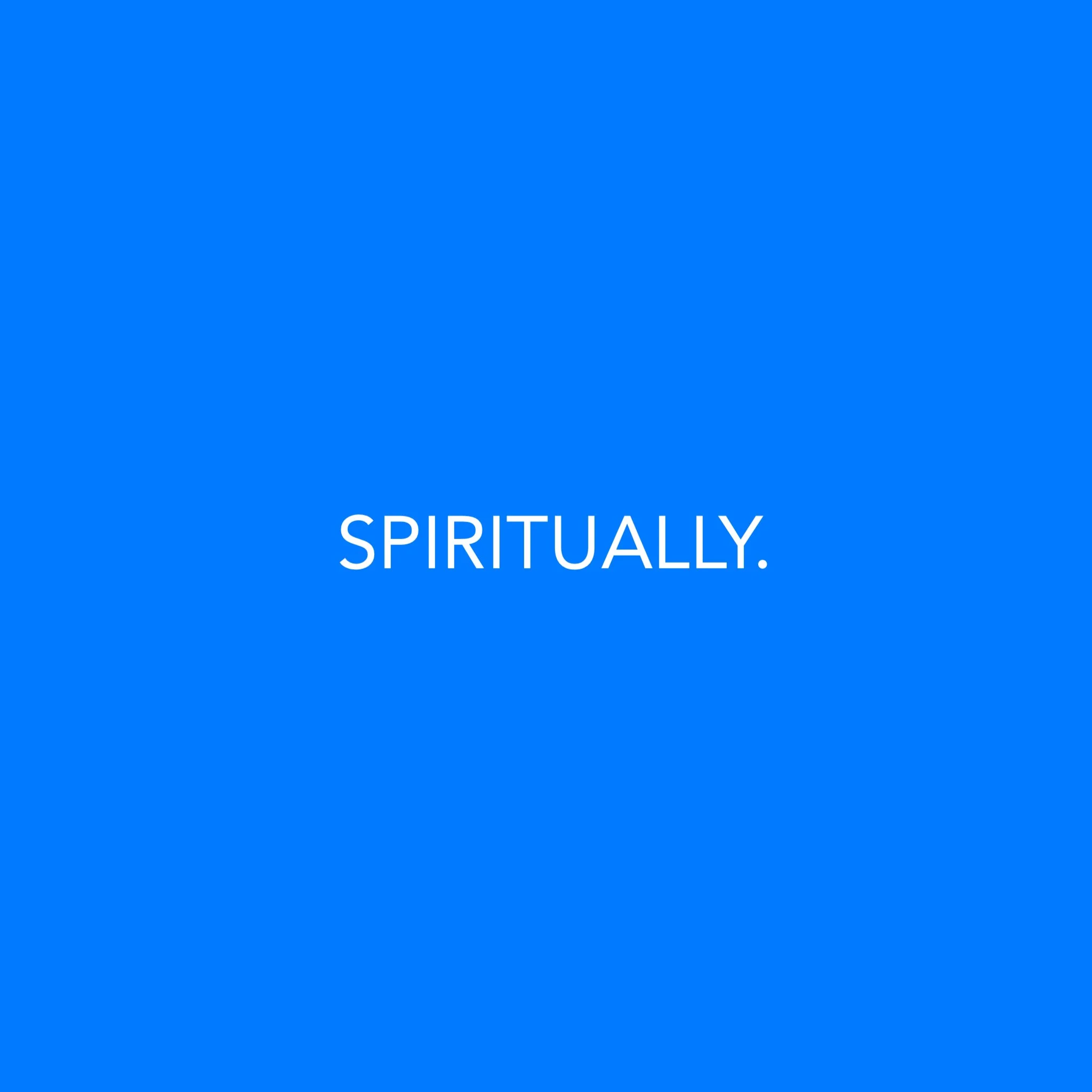 SPIRITUALLY.