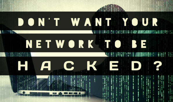 Here's How to Stop Your Network From Being Hacked