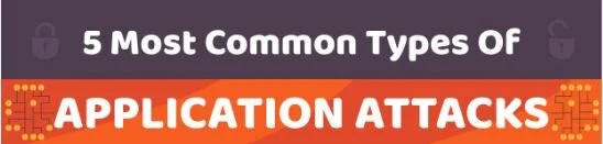 5 Most Common Types of Application Attacks