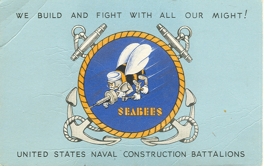 Postcard, "Seabees We Build and Fight With All Our Might! US Naval Construction Battalions" c. 1943