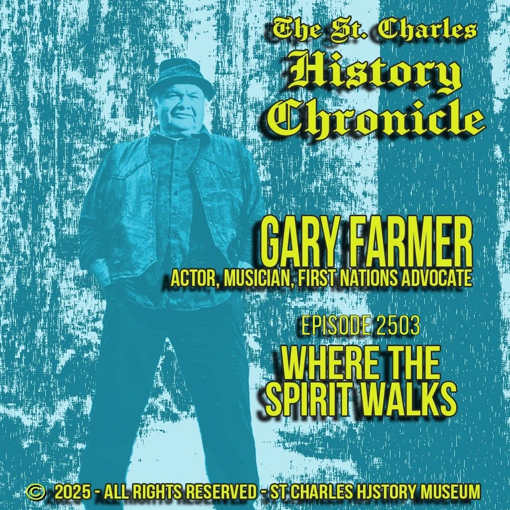 A special VIDEO edition of the St. Charles History Museum Podcast in support of our Indigenous Peoples exhibit! (Link to video in comments below)

Today, we welcome Gary Farmer: a masterful actor, powerful blues musician, and passionate First Nations