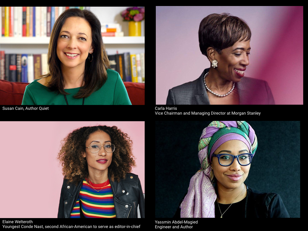 L-R: Susan Cain , Author Quiet Carla Harris , Vice chairman, managing director, and senior client adviser, Morgan Stanley, Elaine Welteroth , youngest ever, second ever African American editor of a Conde Nast title (Teen Vogue), Yassmin Abdel-Magied , Engineer and Author.