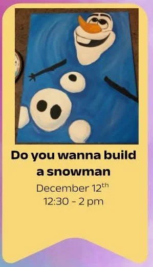 Kids Paint Class - Do You Wanna Build a Snowman"