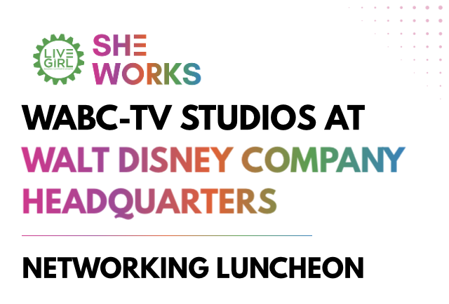 SHE WORKS X&nbsp;WABC-TV Studios at The Walt Disney Company Headquarters&nbsp;Event