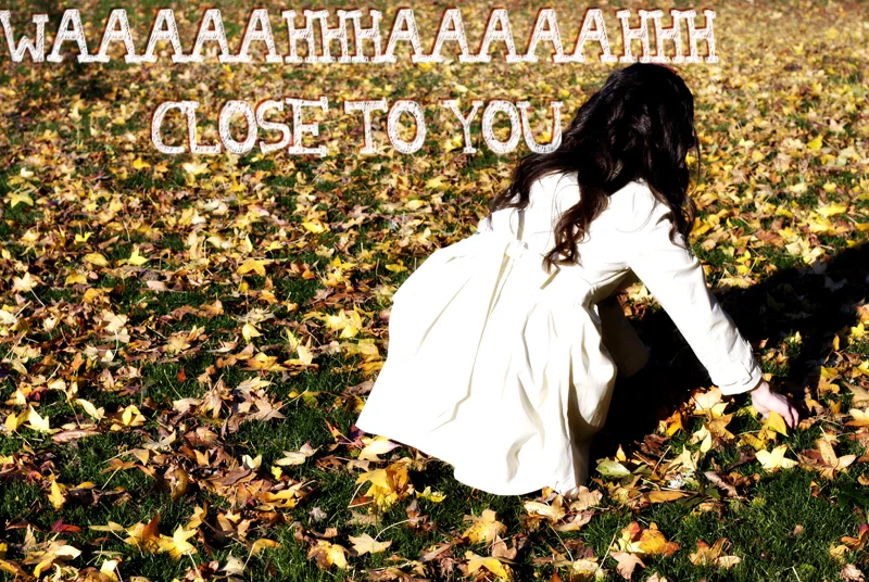 close to you.jpg