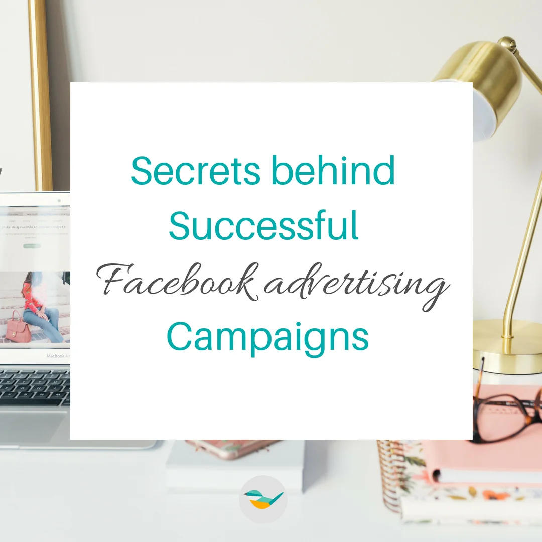 Secrets Behind Successful Facebook Ad Campaigns