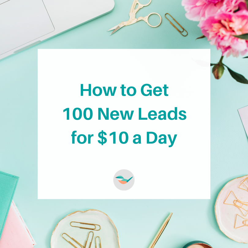 How to Get 100 New Leads for $10 a Day