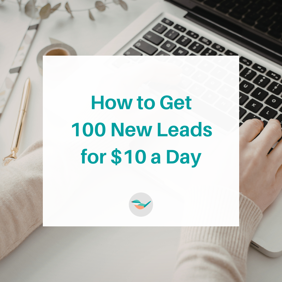 How to Get 100 New Leads for $10 a Day