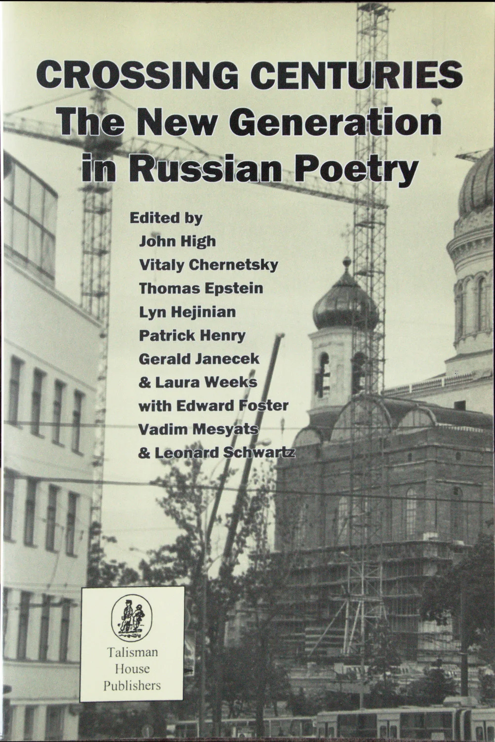 Crossing Centuries: The New Generation In Russian Poetry , ed. John High et al.