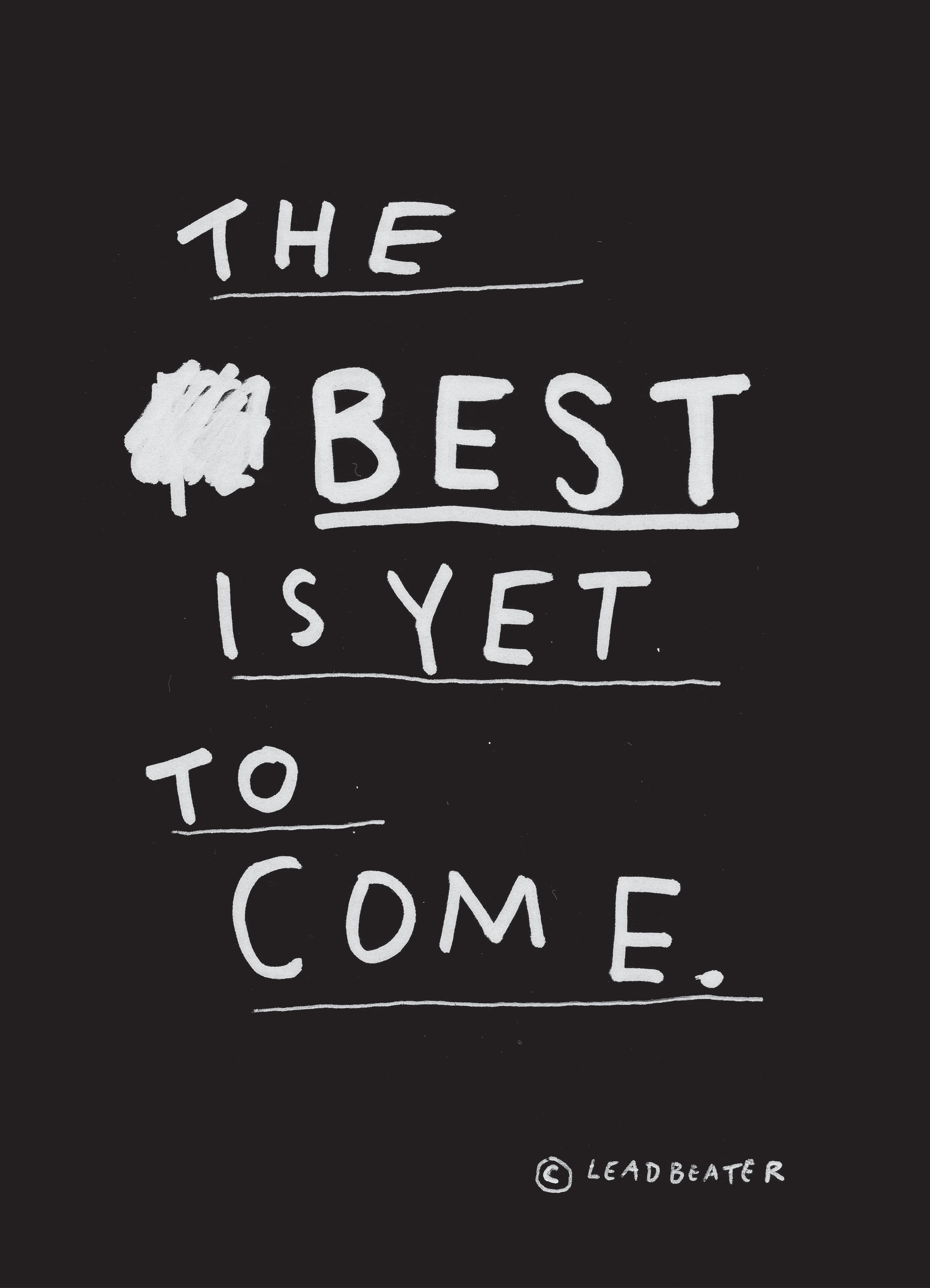 the best is yet to come