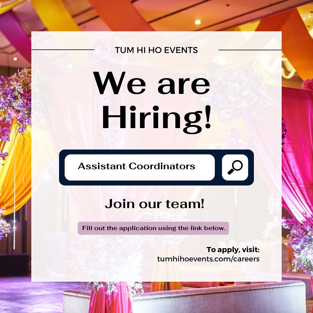 We are hiring assistant coordinators! Come join our team of amazing wedding professionals! Visit tumhihoevents.com/careers to apply.