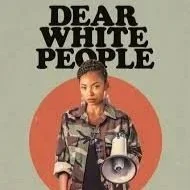 Dear White People (Netflix)