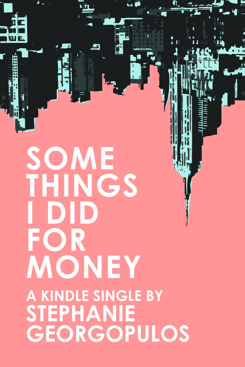   Some Things I Did for Money, a Kindle Single  
