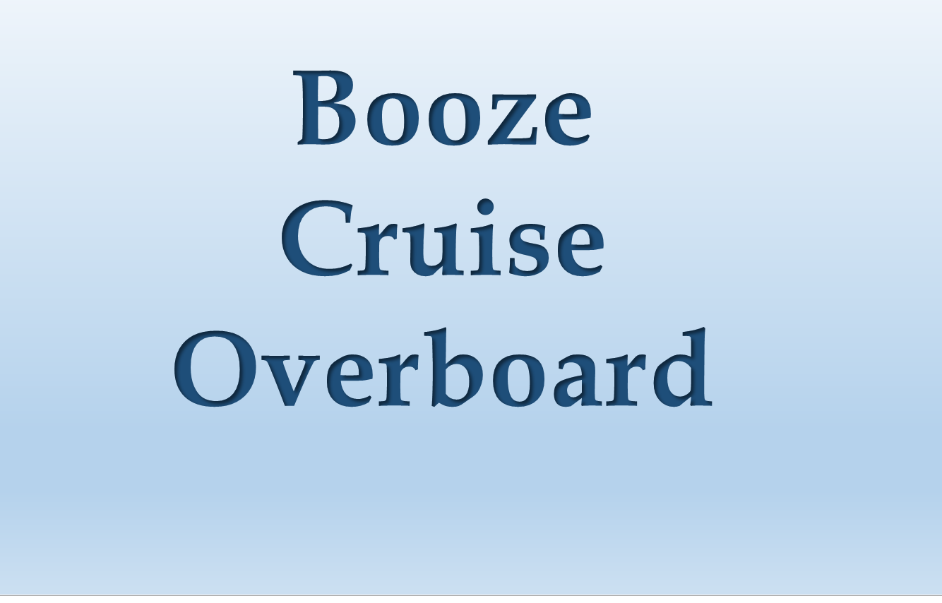 Booze Cruise Overboard
