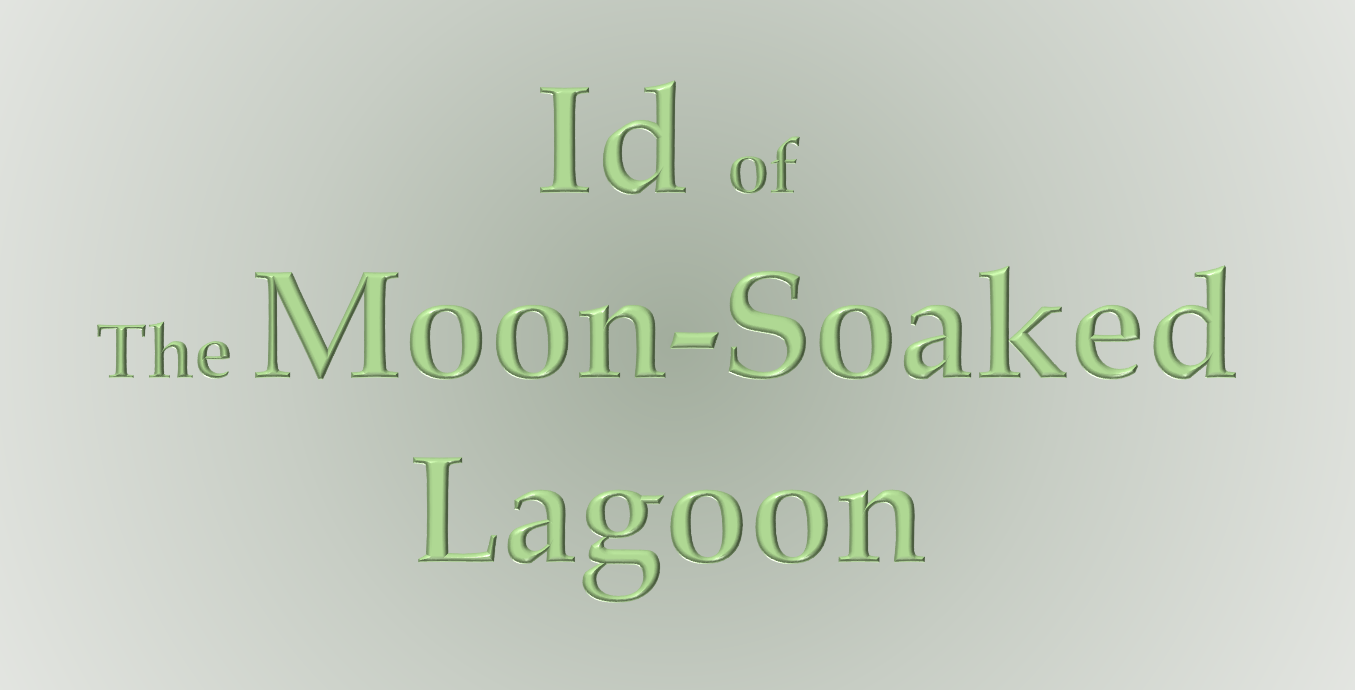 Id of the Moon-Soaked Lagoon