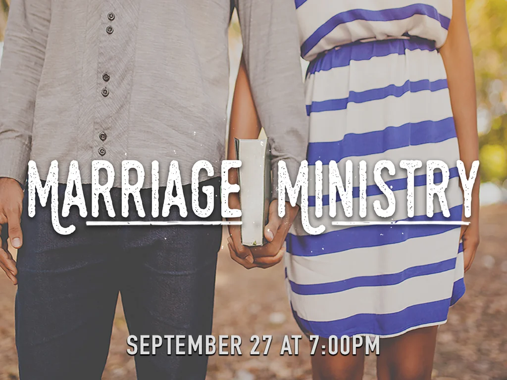 Marriage Ministry – Husbands and Wives, join us Friday, September 27, at 7:00 PM in the Sanctuary for an evening of fellowship, worship, and a message on Strengthening Your Marriage. Childcare provided.