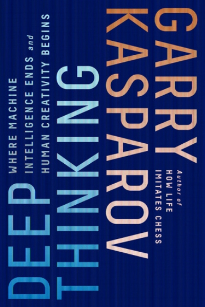 DEEP THINKING: Where Machine Intelligence Ends and Human Creativity Begins
