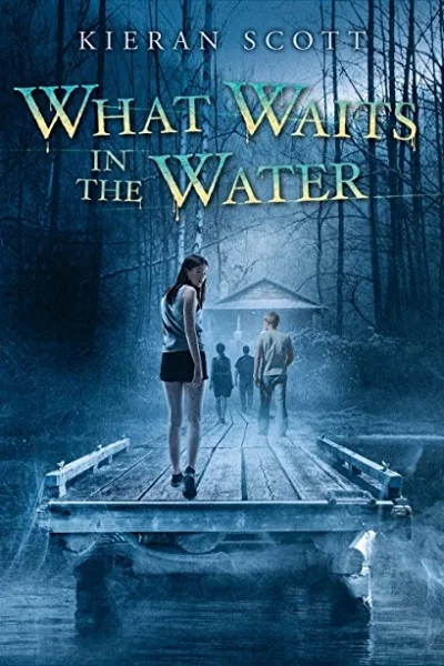 WHAT WAITS IN THE WATER
