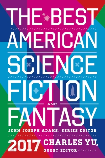 THE BEST AMERICAN SCIENCE FICTION AND FANTASY 2017