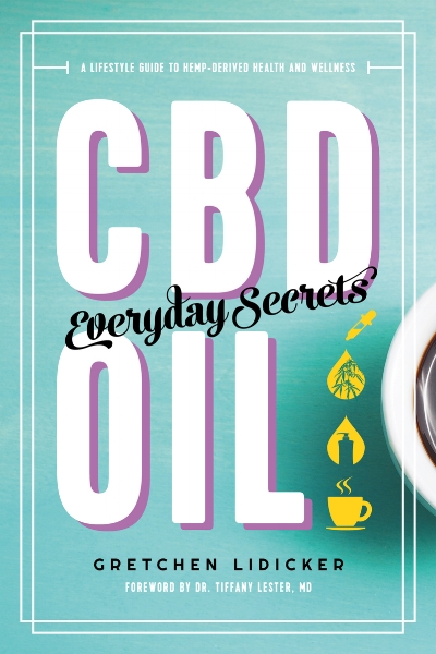 CBD OIL EVERYDAY SECRETS: A Lifestyle Guide to Hemp-Derived Health and Wellness